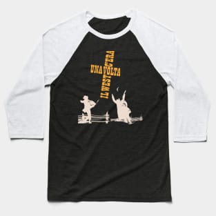 Serenade of the Spaghetti Western: Tribute to Once Upon a Time in the West Baseball T-Shirt